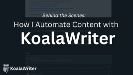How I Automate Content with KoalaWriter-hero